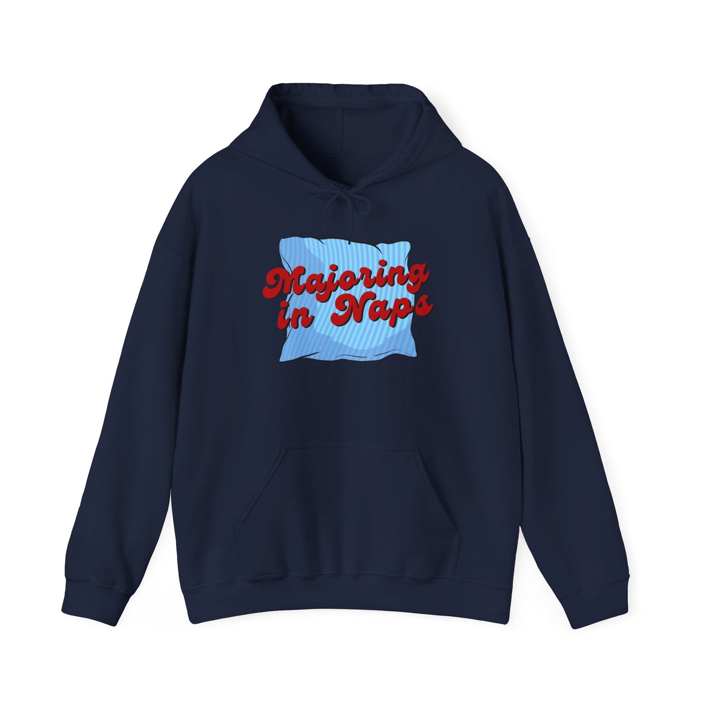 Unisex Hoodie - Majoring in Naps - Cozy, Fun Gift for Nap Lovers, Perfect for Lounging, Lazy Days, Birthdays & Holidays