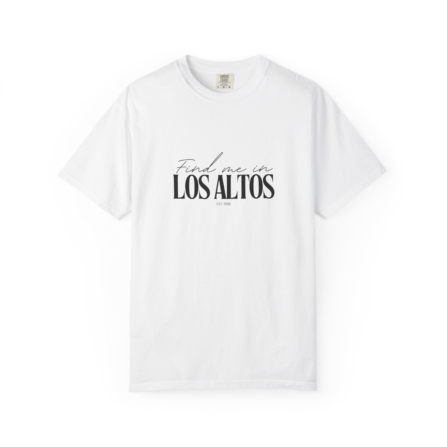 Los Altos Vibes Unisex Garment-Dyed T-Shirt, Casual Wear, Gifts for Locals, Trendy Summer Essential, Comfortable Everyday Tee