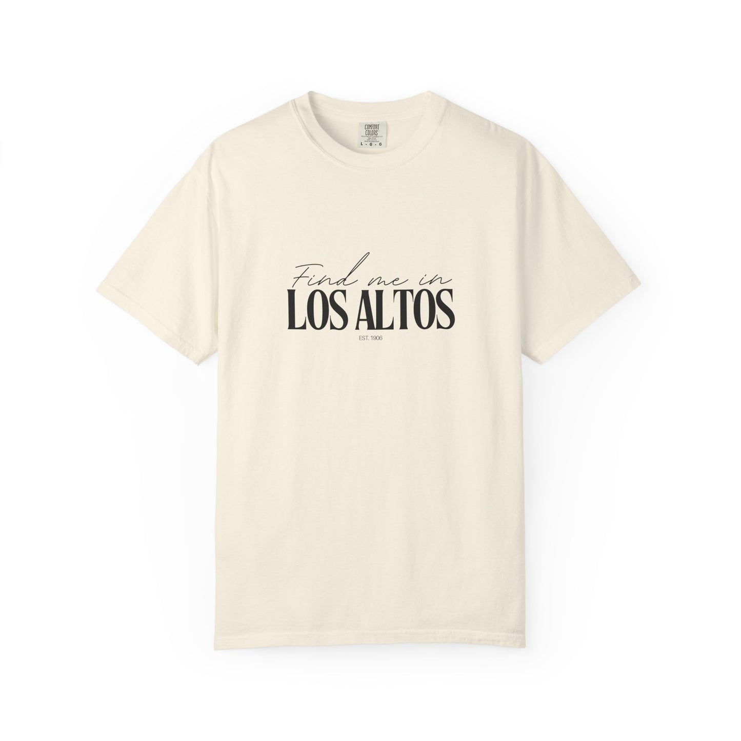 Los Altos Vibes Unisex Garment-Dyed T-Shirt, Casual Wear, Gifts for Locals, Trendy Summer Essential, Comfortable Everyday Tee