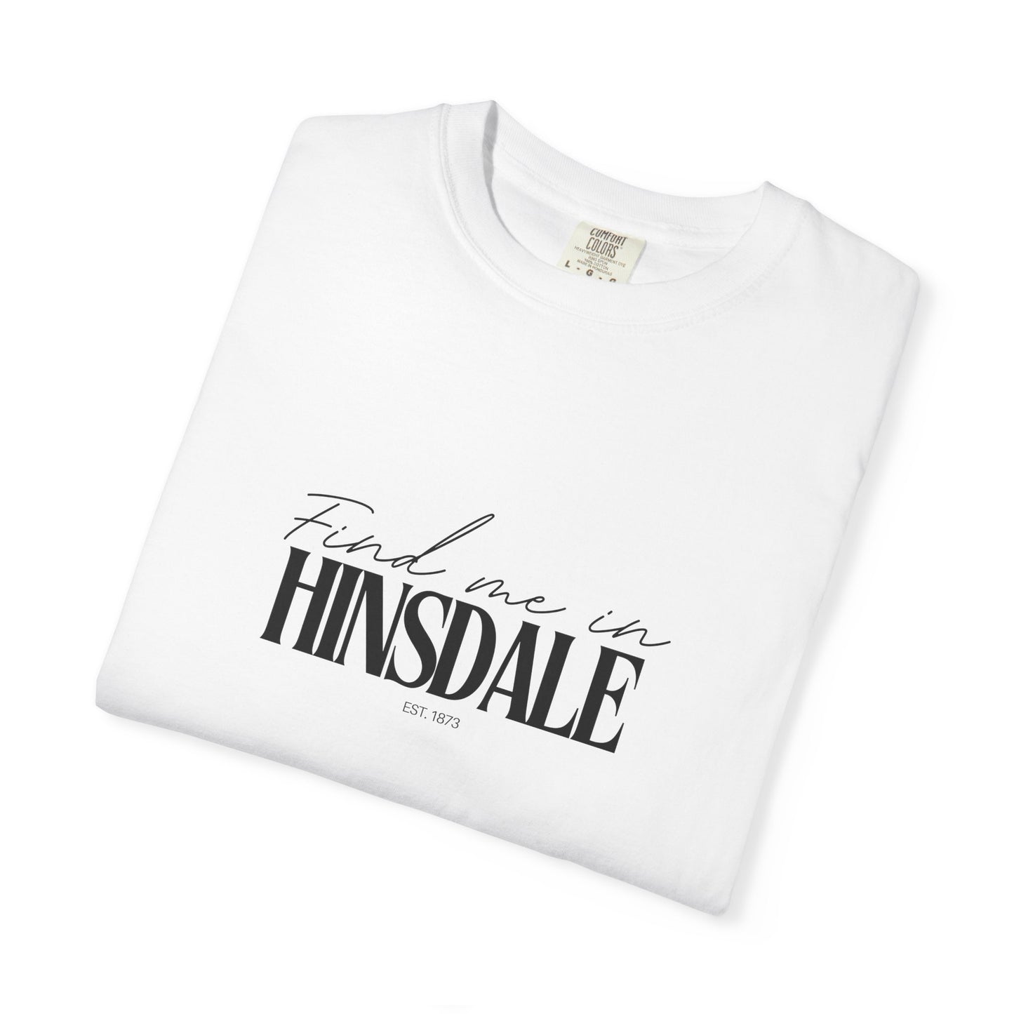 Hinsdale Vibes Unisex Garment-Dyed T-Shirt, Casual Wear, Gifts for Locals, Trendy Summer Essential, Comfortable Everyday Tee
