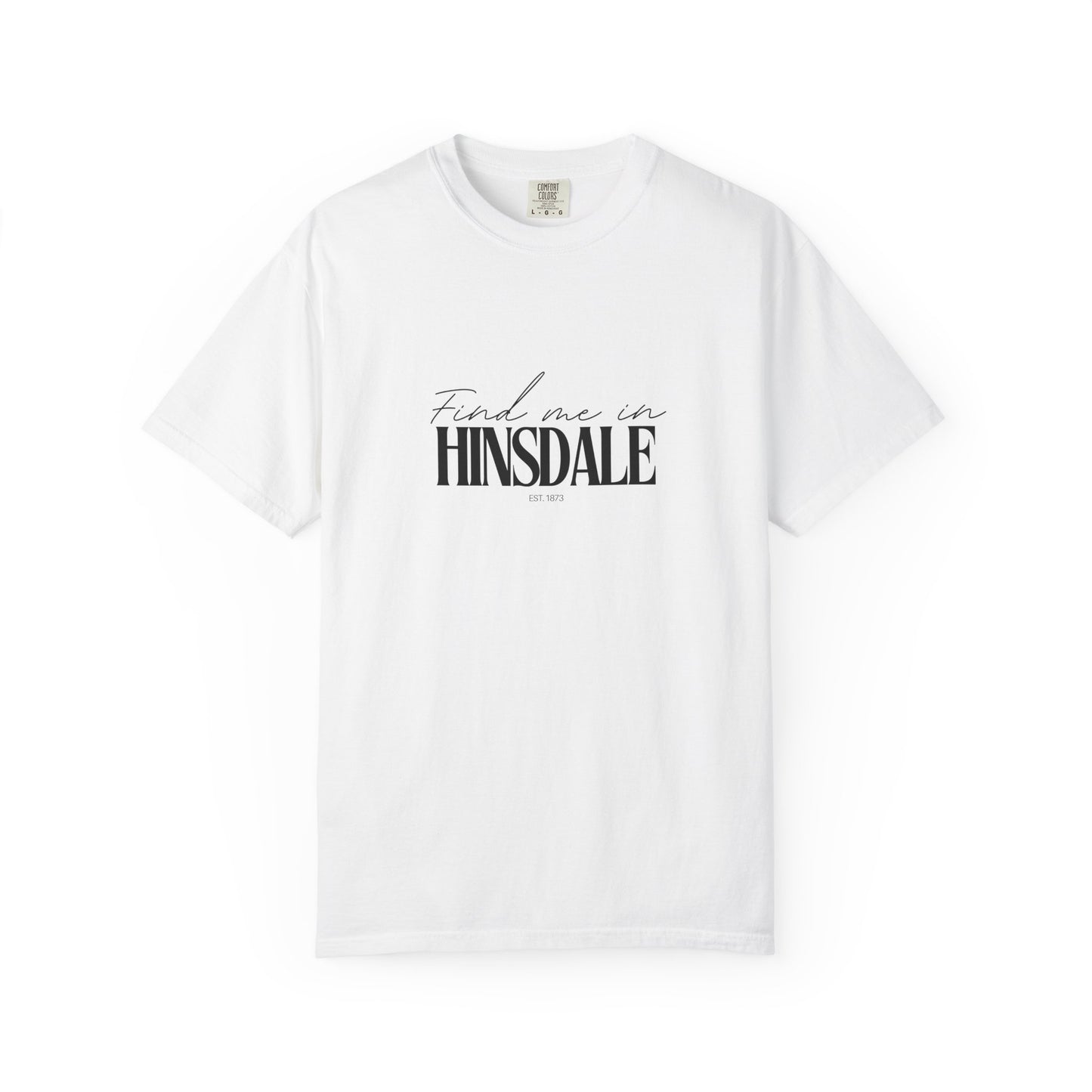 Hinsdale Vibes Unisex Garment-Dyed T-Shirt, Casual Wear, Gifts for Locals, Trendy Summer Essential, Comfortable Everyday Tee