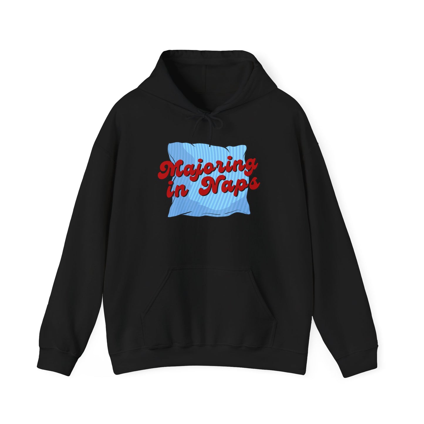 Unisex Hoodie - Majoring in Naps - Cozy, Fun Gift for Nap Lovers, Perfect for Lounging, Lazy Days, Birthdays & Holidays