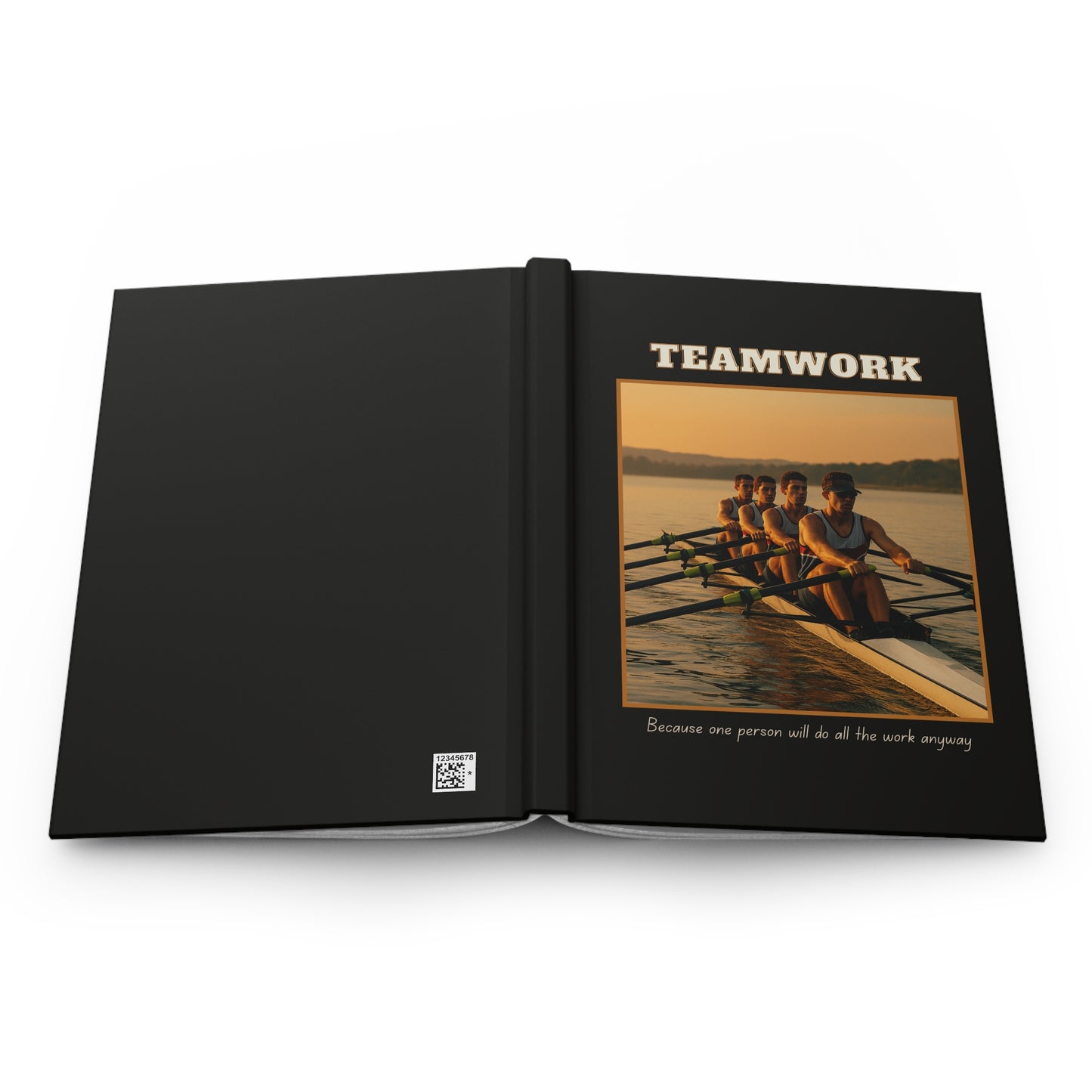 Matte Hardcover Journal Teamwork - "Because one person will do all the work anyway"