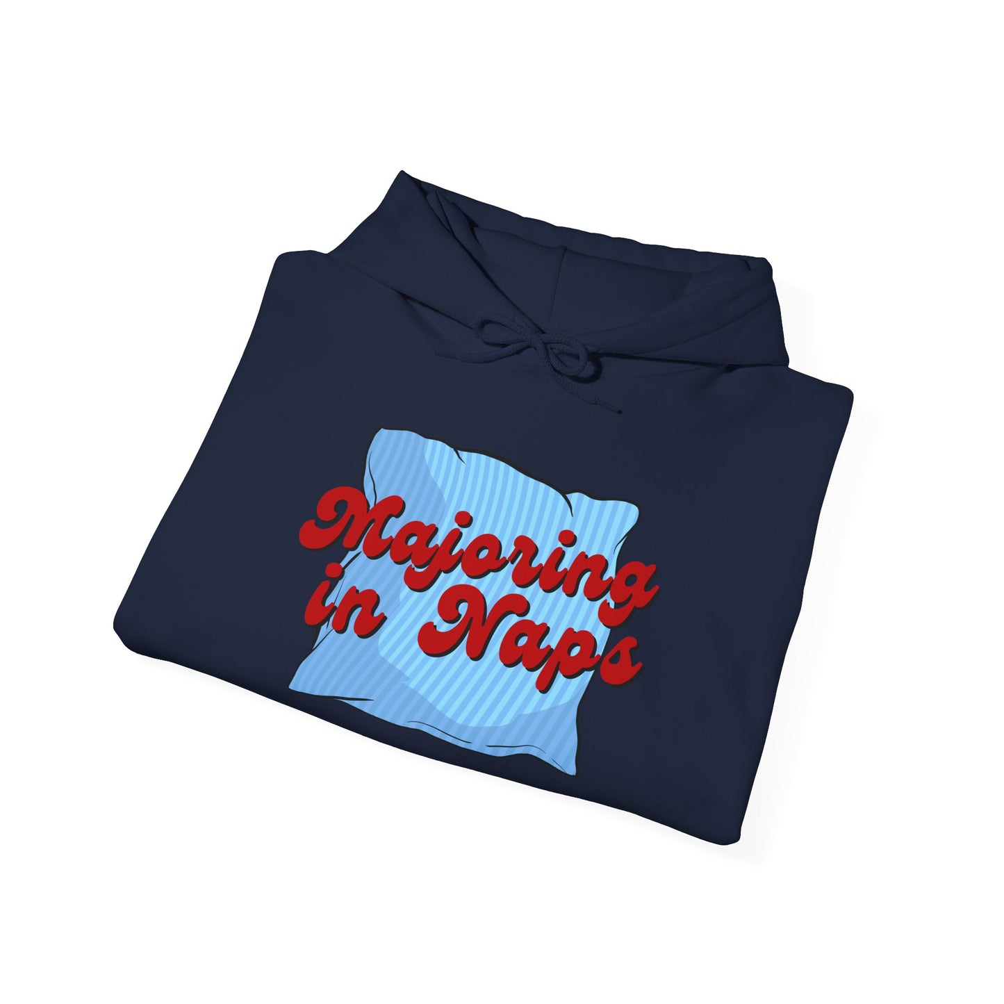 Unisex Hoodie - Majoring in Naps - Cozy, Fun Gift for Nap Lovers, Perfect for Lounging, Lazy Days, Birthdays & Holidays