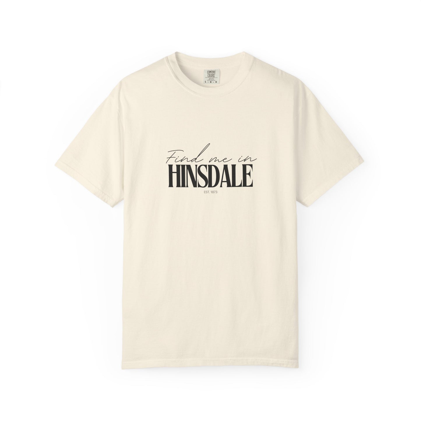 Hinsdale Vibes Unisex Garment-Dyed T-Shirt, Casual Wear, Gifts for Locals, Trendy Summer Essential, Comfortable Everyday Tee