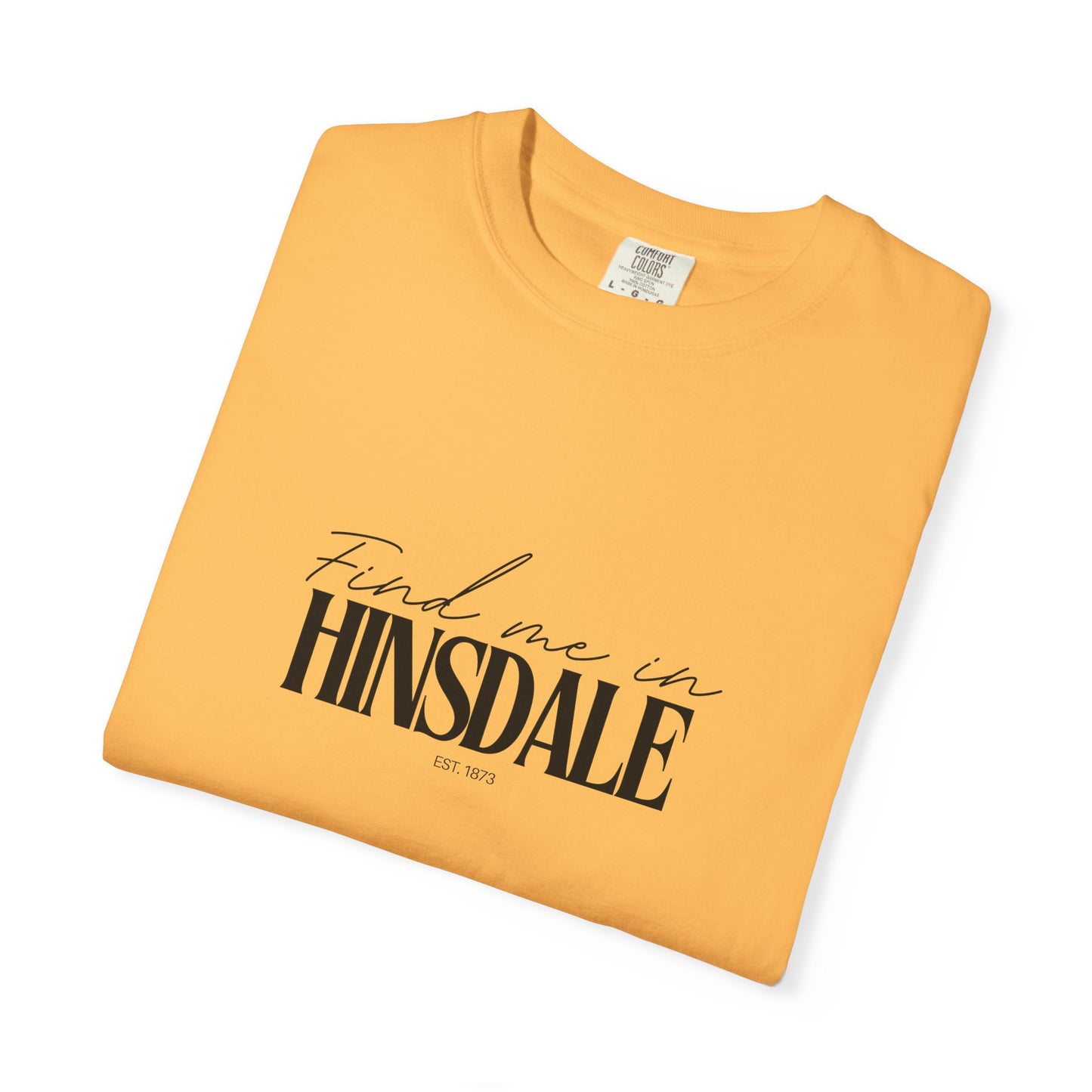 Hinsdale Vibes Unisex Garment-Dyed T-Shirt, Casual Wear, Gifts for Locals, Trendy Summer Essential, Comfortable Everyday Tee