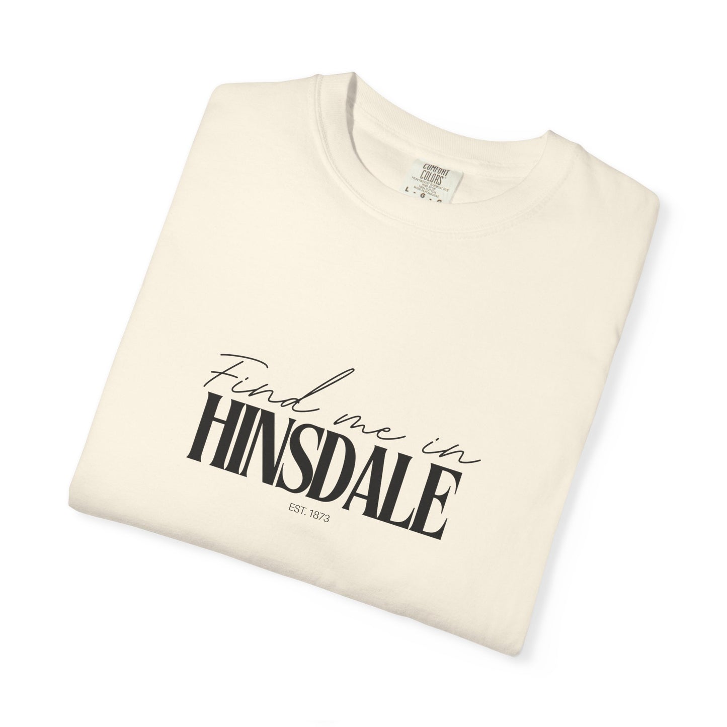 Hinsdale Vibes Unisex Garment-Dyed T-Shirt, Casual Wear, Gifts for Locals, Trendy Summer Essential, Comfortable Everyday Tee