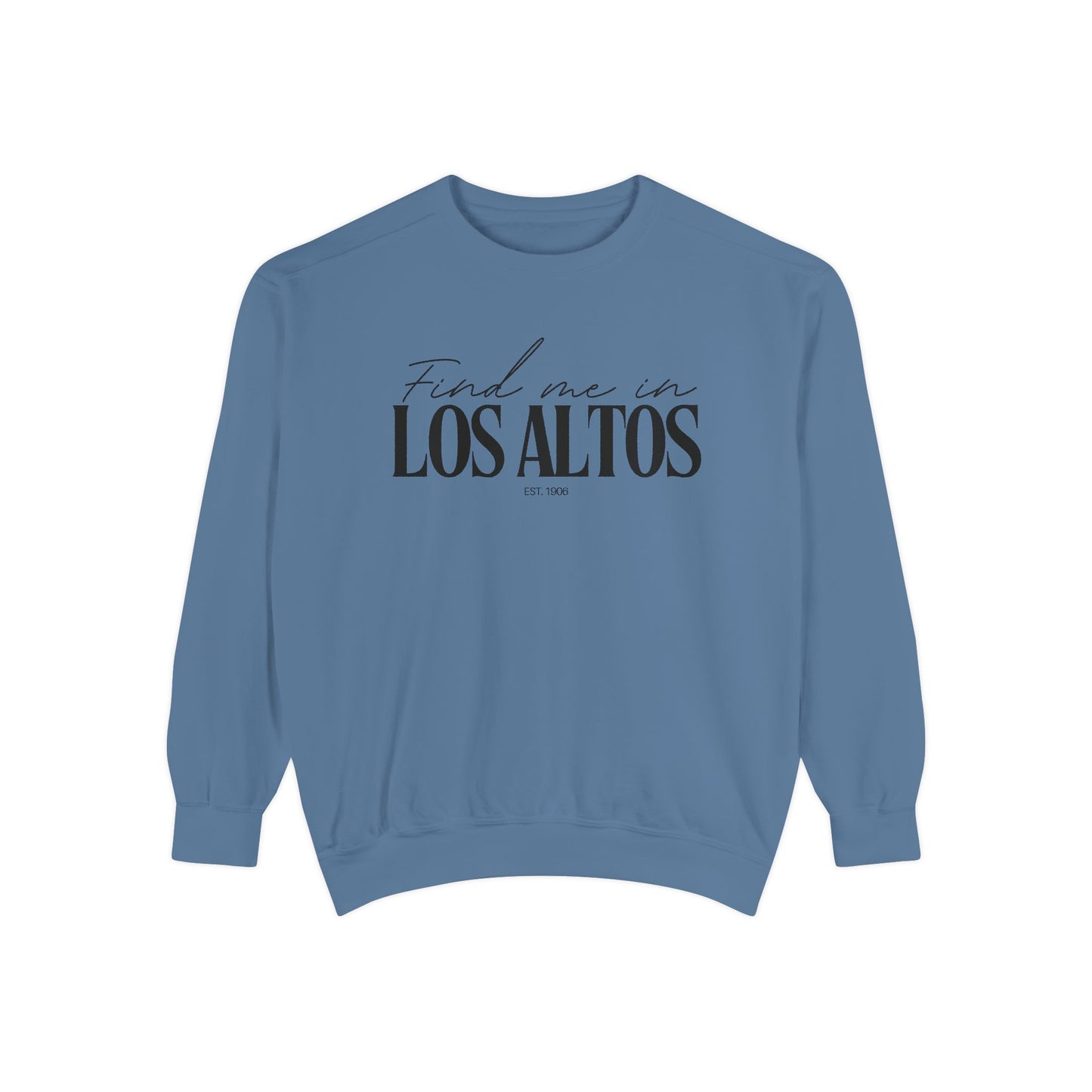 Los Altos Cozy Sweatshirt, Unisex Garment-Dyed Crew, Casual Wear, Gift for Friends, Fall Fashion, Lounge Style