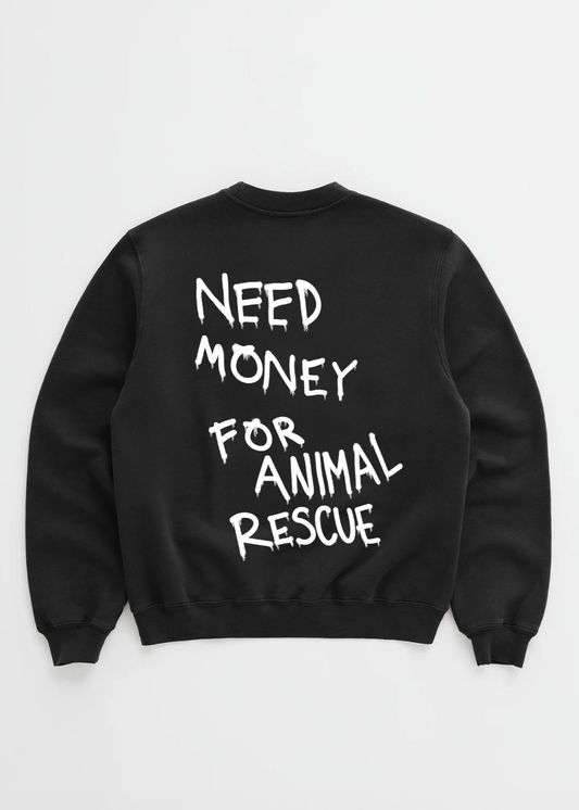 NEED MONEY FOR ANIMAL RESCUE CREWNECK